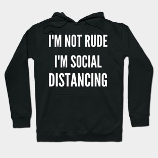 Im Not Rude Im Social Distancing Hoodie